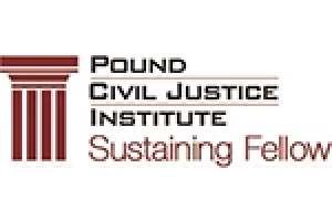 Pound Civil Justice Institute Sustaining Fellow